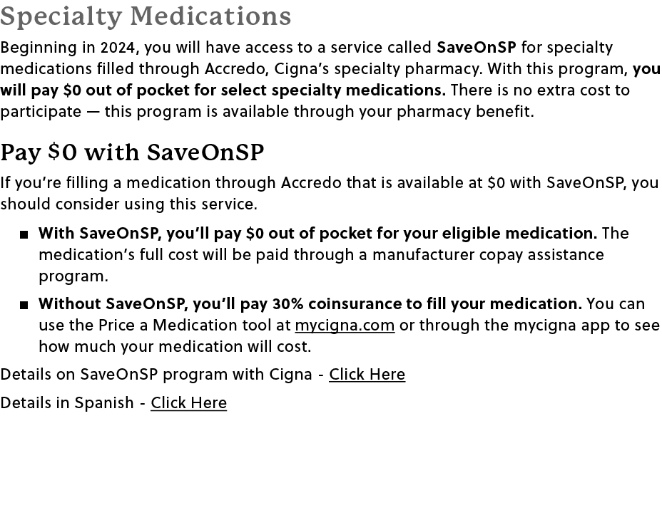 Specialty Medications Beginning in 2024, you will have access to a service called SaveOnSP for specialty medications ...