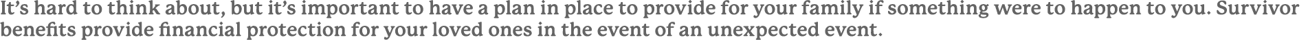 It’s hard to think about, but it’s important to have a plan in place to provide for your family if something were to ...
