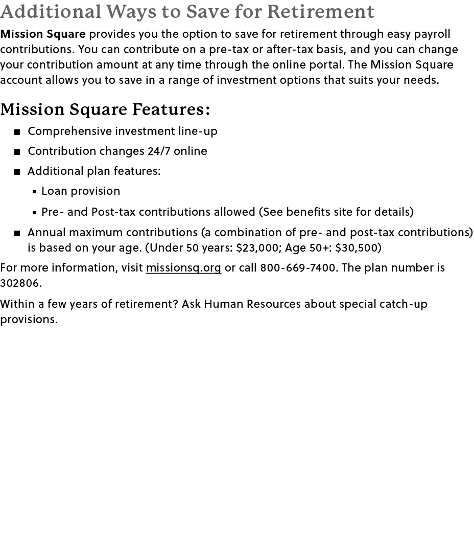Additional Ways to Save for Retirement Mission Square provides you the option to save for retirement through easy pay...