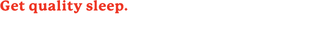 Get quality sleep. Keep a consistent sleep schedule and limit electronic use before bed.