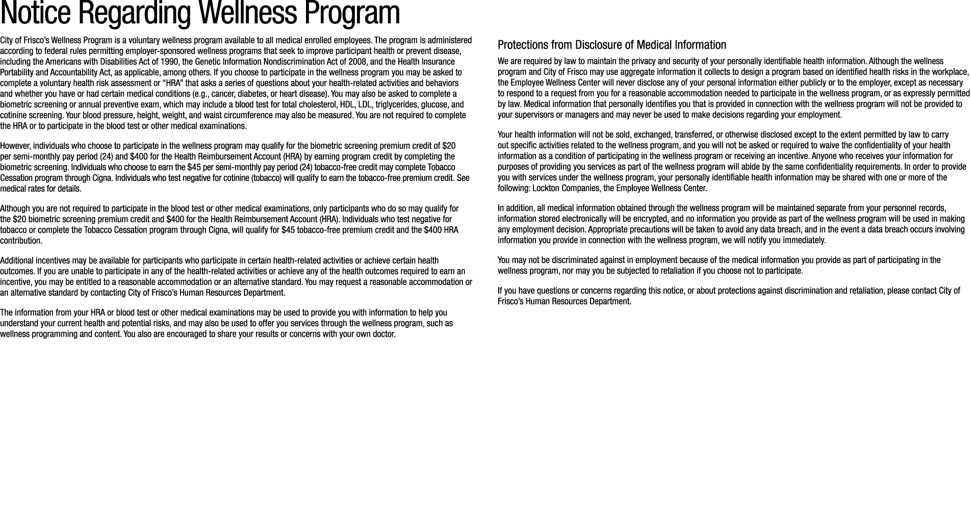 Notice Regarding Wellness Program City of Frisco’s Wellness Program is a voluntary wellness program available to all ...