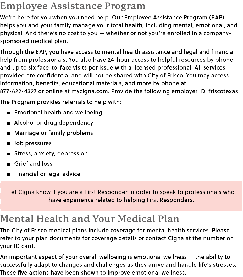 Employee Assistance Program We’re here for you when you need help. Our Employee Assistance Program (EAP) helps you an...