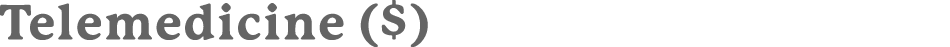 Telemedicine ($)