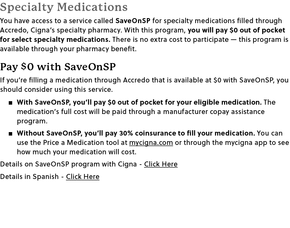 Specialty Medications You have access to a service called SaveOnSP for specialty medications filled through Accredo, ...