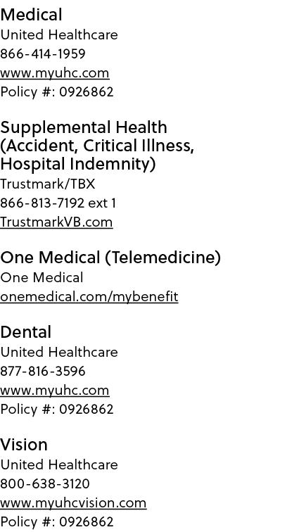 Medical United Healthcare 866 414 1959 www.myuhc.com Policy #: 0926862 ﻿﻿Supplemental Health (Accident, Critical Illn...