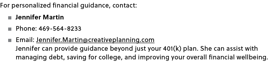 For personalized financial guidance, contact: � Jennifer Martin � Phone: 469 564 8233 � Email: Jennifer.Martin@creati...