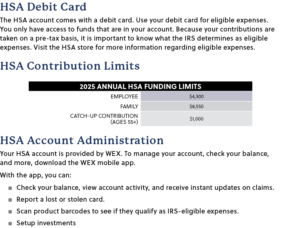 HSA Debit Card The HSA account comes with a debit card. Use your debit card for eligible expenses. You only have acce...