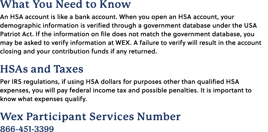 What You Need to Know An HSA account is like a bank account. When you open an HSA account, your demographic informati...