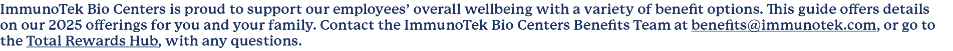 ImmunoTek Bio Centers is proud to support our employees’ overall wellbeing with a variety of benefit options. This gu...