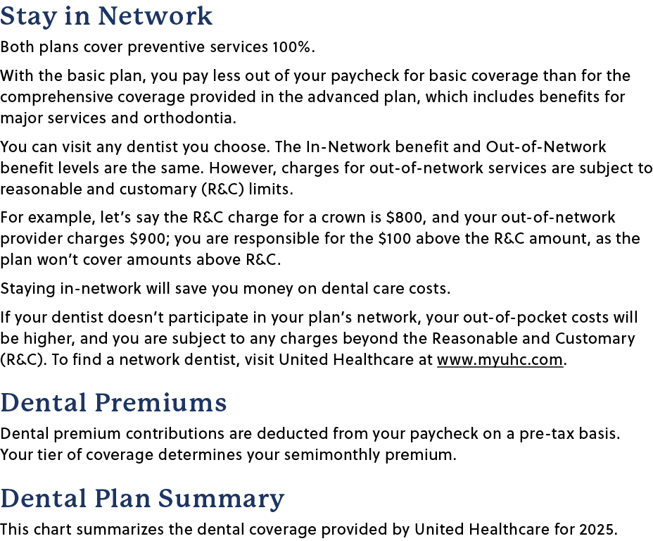 Stay in Network Both plans cover preventive services 100%. With the basic plan, you pay less out of your paycheck for...