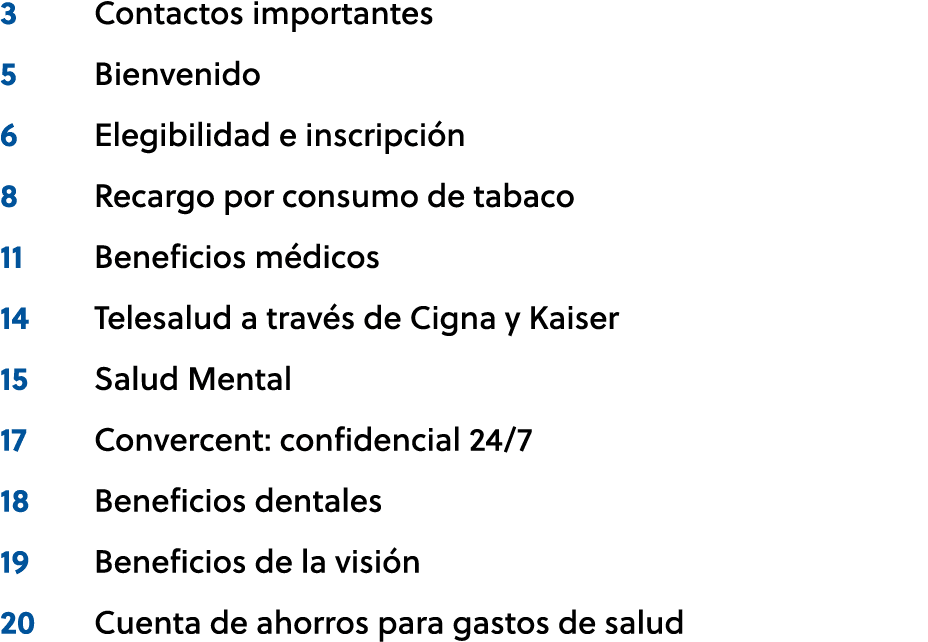 3 Contactos importantes 5 Bienvenido 6 Elegibilidad e inscripci n 8 Recargo por consumo de tabaco 11 Beneficios m dic...