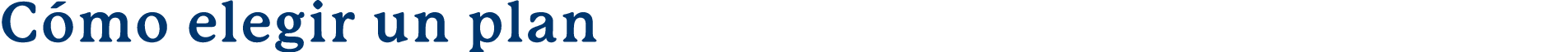  C mo elegir un plan