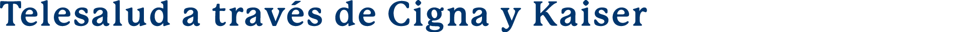  Telesalud a trav s de Cigna y Kaiser