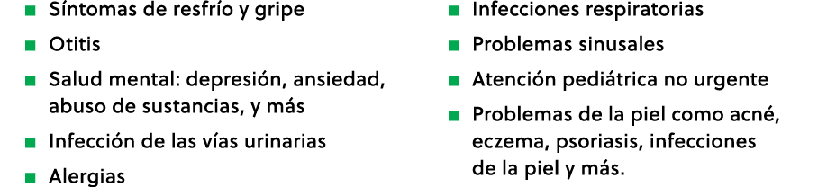 � S ntomas de resfr o y gripe � Otitis � Salud mental: depresi n, ansiedad, abuso de sustancias, y m s � Infecci n de...
