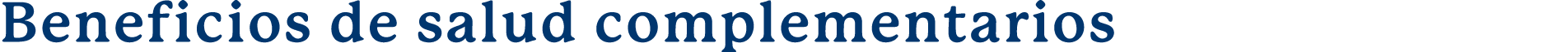  Beneficios de salud complementarios