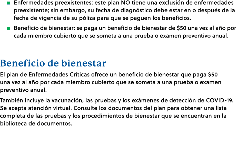 � Enfermedades preexistentes: este plan NO tiene una exclusi n de enfermedades preexistente; sin embargo, su fecha de...