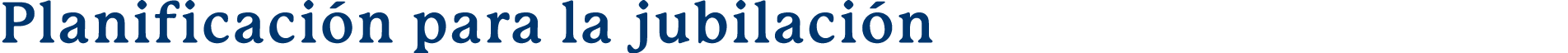  Planificaci n para la jubilaci n