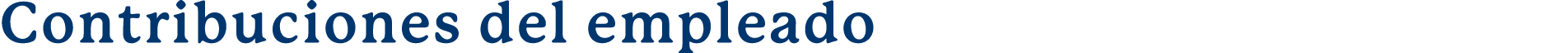  Contribuciones del empleado