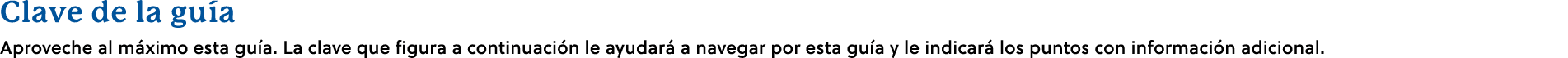 Clave de la gu a Aproveche al m ximo esta gu a. La clave que figura a continuaci n le ayudar a navegar por esta gu a...