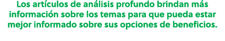 Los art culos de an lisis profundo brindan m s informaci n sobre los temas para que pueda estar mejor informado sobre...