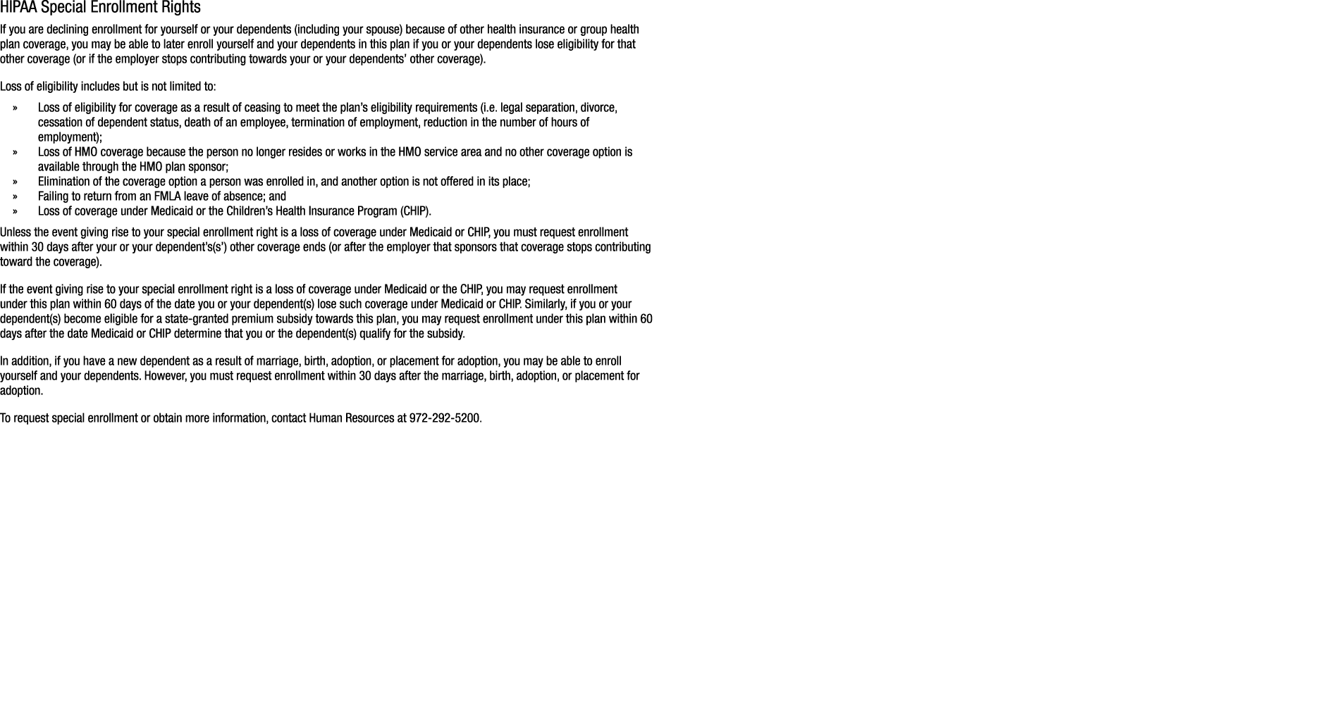 HIPAA Special Enrollment Rights If you are declining enrollment for yourself or your dependents (including your spous...
