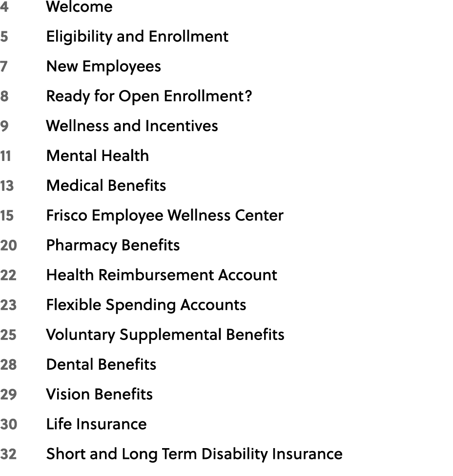 4 Welcome 5 Eligibility and Enrollment 7 New Employees 8 Ready for Open Enrollment? 9 Wellness and Incentives 11 Ment...