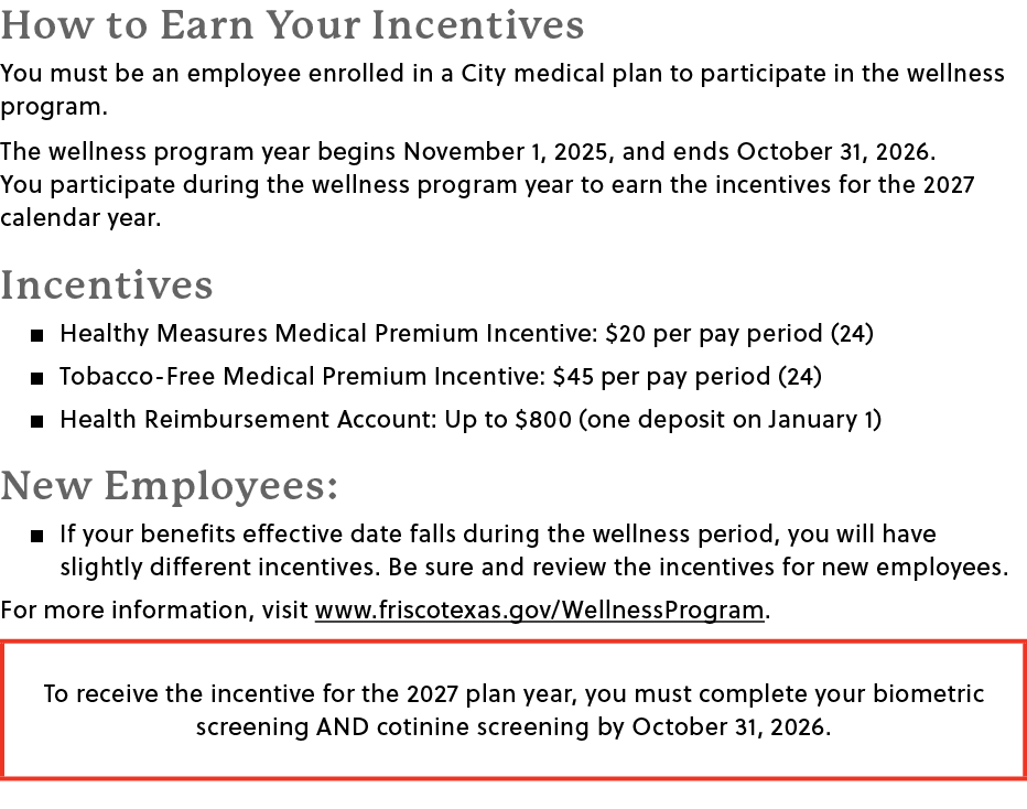 How to Earn Your Incentives You must be an employee enrolled in a City medical plan to participate in the wellness pr...