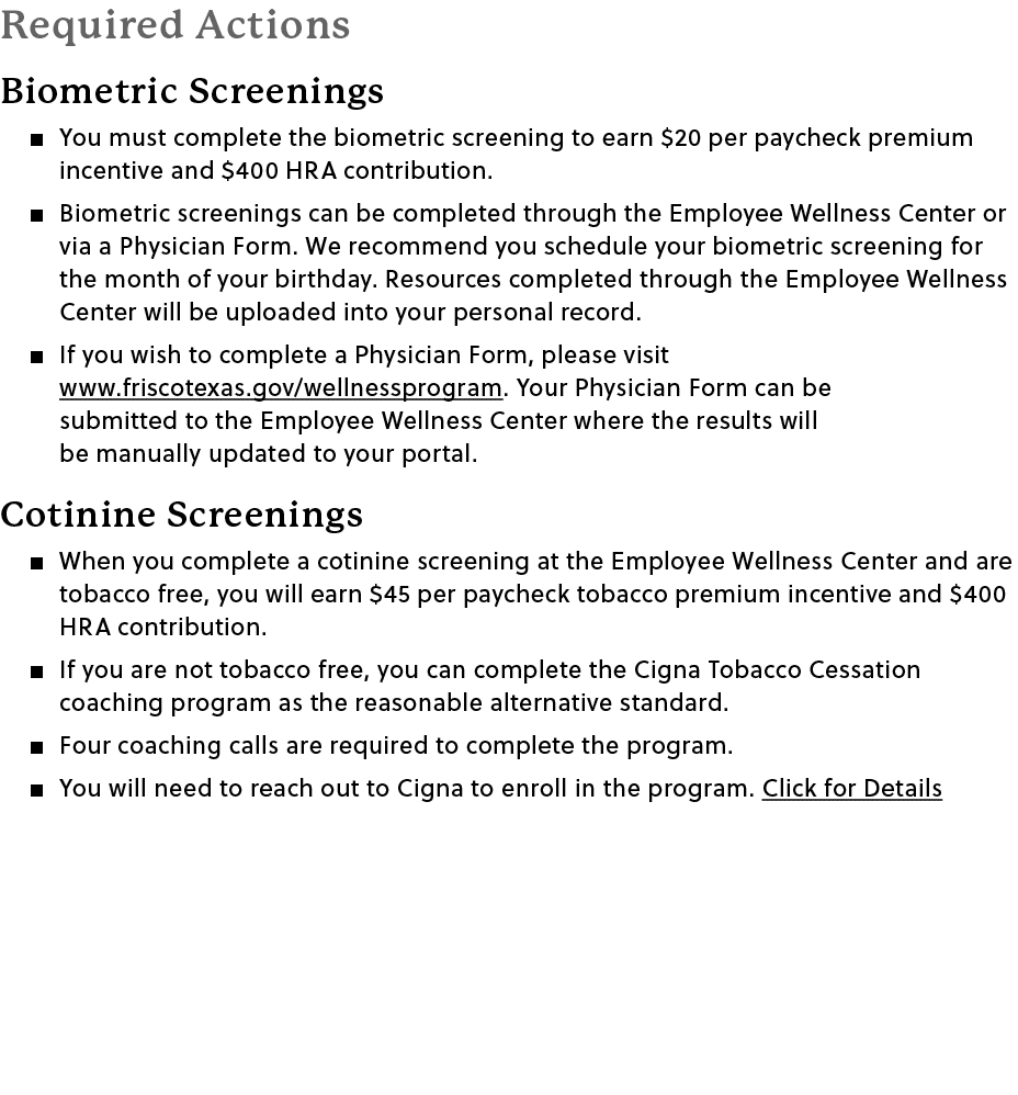 Required Actions Biometric Screenings � You must complete the biometric screening to earn $20 per paycheck premium in...