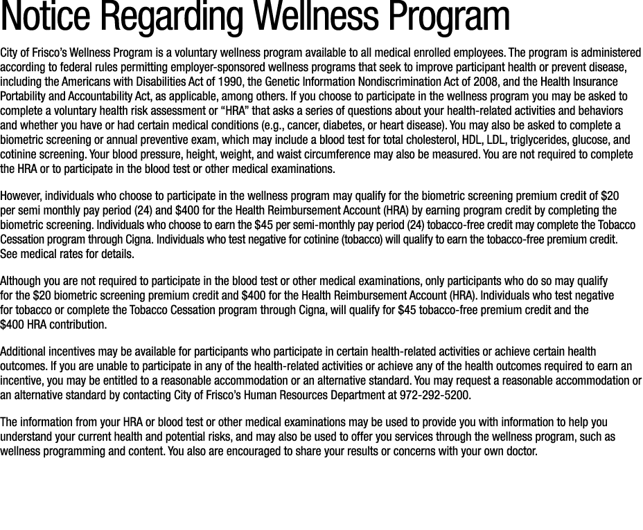 Notice Regarding Wellness Program City of Frisco’s Wellness Program is a voluntary wellness program available to all ...