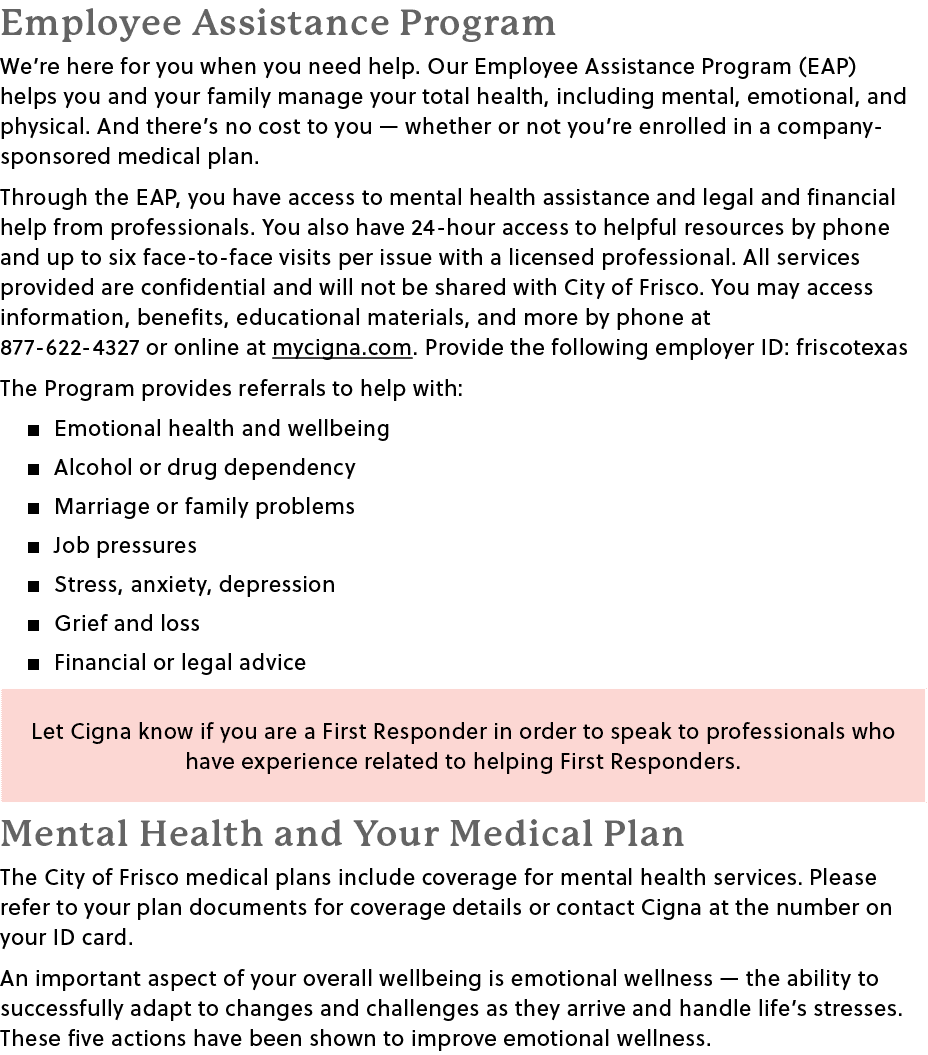 Employee Assistance Program We’re here for you when you need help. Our Employee Assistance Program (EAP) helps you an...
