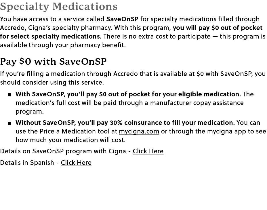 Specialty Medications You have access to a service called SaveOnSP for specialty medications filled through Accredo, ...