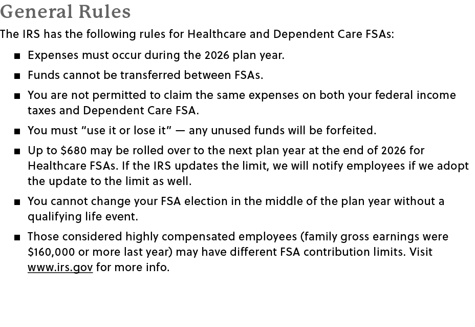 General Rules The IRS has the following rules for Healthcare and Dependent Care FSAs: � Expenses must occur during th...